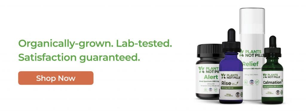 Plants Not Pills, a product with premium CBD ingredients
